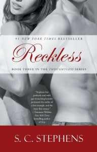 Title: Reckless (Thoughtless Series #3), Author: S. C. Stephens