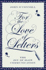 For the Love of Letters: The Joy of Slow Communication