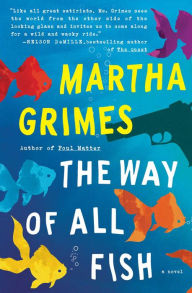 Title: The Way of All Fish: A Novel, Author: Martha Grimes
