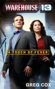 Title: Warehouse 13: A Touch of Fever, Author: Greg Cox
