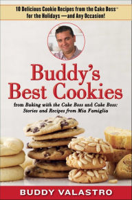 Title: Buddy's Best Cookies (from Baking with the Cake Boss and Cake Boss): 10 Delicious Cookie Recipes from the Cake Boss for the Holidays--and Any Occasion!, Author: Buddy Valastro