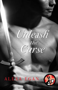 Title: Unleash the Curse: An Imnada Brotherhood Novella, Author: Alexa Egan
