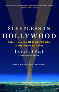 Title: Sleepless in Hollywood: Tales from the New Abnormal in the Movie Business, Author: Lynda Obst