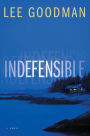 Indefensible: A Novel