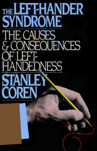 Title: The Left-Hander Syndrome: The Causes & Consequences of Left-Handedness, Author: Stanley Coren