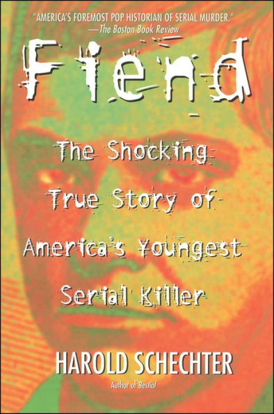 Fiend: The Shocking True Story Of Americas Youngest Seria