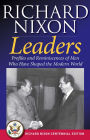 Leaders: Profiles and Reminiscences of Men Who Have Shaped the Modern World