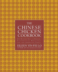 Title: The Chinese Chicken Cookbook: 100 Easy-to-Prepare, Authentic Recipes for the Ame, Author: Eileen Yin-Fei Lo