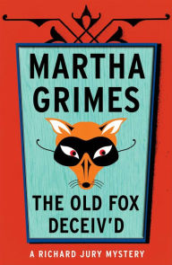 The Old Fox Deceiv'd (Richard Jury Series #2)