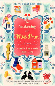 Title: The Awakening of Miss Prim: A Novel, Author: Natalia Sanmartin Fenollera