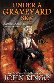 Title: Under a Graveyard Sky (Black Tide Rising Series #1), Author: John Ringo