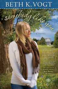 Title: Somebody Like You, Author: Beth K. Vogt