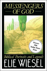 Title: Messengers of God: Biblical Portraits and Legends, Author: Elie Wiesel