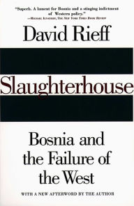 Title: Slaughterhouse: Bosnia and the Failure of the West, Author: David Rieff