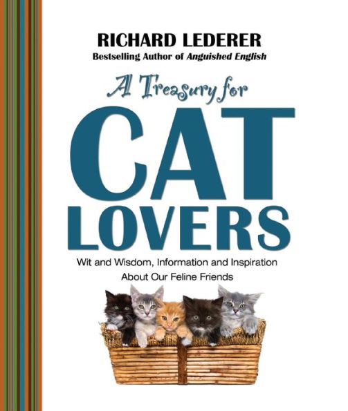 A Treasury for Cat Lovers: Wit and Wisdom, Information and Inspiration About