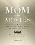 Alternative view 6 of Mom in the Movies: The Iconic Screen Mothers You Love (and a Few You Love to Hate)