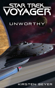 Title: Star Trek: Voyager: Unworthy, Author: Kirsten Beyer