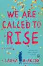 We Are Called to Rise: A Novel