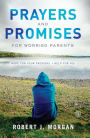 Prayers and Promises for Worried Parents: Hope for Your Prodigal. Help for You