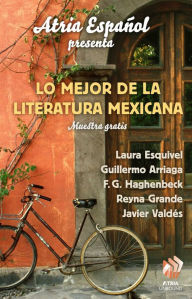 Atria Español Presenta: Lo major de literatura Mexicana: Muestra gratis