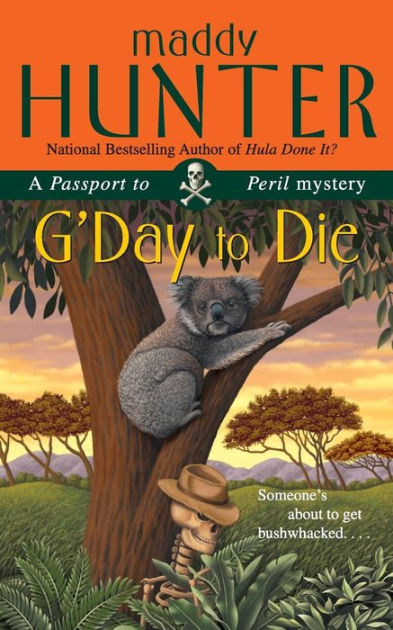 G Day To Die A Passport To Peril Mystery By Maddy Hunter