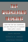 The Purchasing Machine: How the Top Ten Companies Use Best Practices to Ma