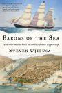 Barons of the Sea: And Their Race to Build the World's Fastest Clipper Ship