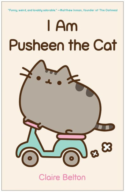 I Am Pusheen the Cat by Claire Belton, Paperback | Barnes & Noble®