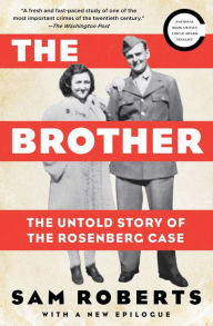 Title: The Brother: The Untold Story of the Rosenberg Case, Author: Sam Roberts