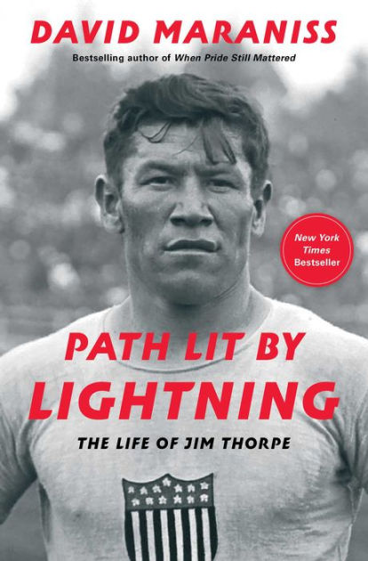 Path Lit by Lightning: The Life of Jim Thorpe by David Maraniss, Hardcover  | Barnes & NobleÂ®