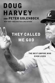 They Called Me God: The Best Umpire Who Ever Lived