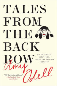 Title: Tales from the Back Row: An Outsider's View from Inside the Fashion Industry, Author: Amy Odell