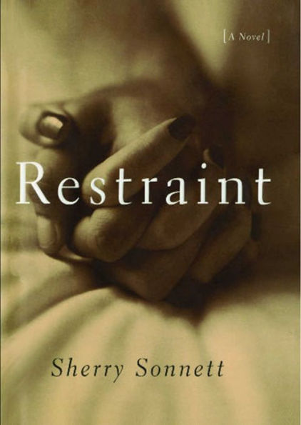 Restraint: A Novel