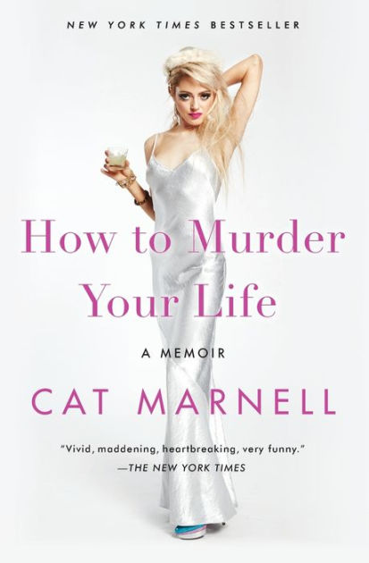 Nude Beach Skinny Blonde - How to Murder Your Life: A Memoir by Cat Marnell, Paperback | Barnes &  NobleÂ®