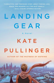 Title: Landing Gear: A Novel, Author: Kate Pullinger