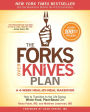 The Forks Over Knives Plan: How to Transition to the Life-Saving, Whole-Food, Plant-Based Diet