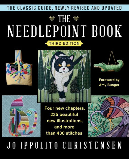 The Needlepoint Book: A Complete Update of the Classic Guide [Book]