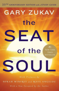 Title: The Seat of the Soul (25th Anniversary Edition with a Study Guide), Author: Gary Zukav