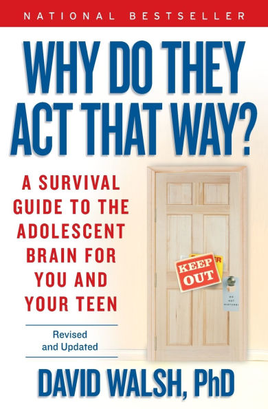 Why Do They Act That Way? - Revised and Updated: A Survival Guide to the Adolescent Brain for You and Your Teen