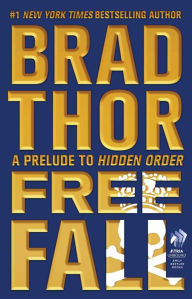 Title: Free Fall: A Prelude to Hidden Order, Author: Brad Thor