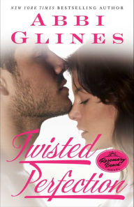 Title: Twisted Perfection (Rosemary Beach Series #5), Author: Abbi Glines