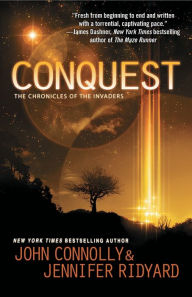 Title: Conquest (Chronicles of the Invaders Series #1), Author: John Connolly
