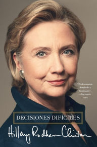 Title: Decisiones difíciles (Hard Choices), Author: Hillary Rodham Clinton