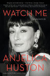 Alternative view 1 of Watch Me: A Memoir