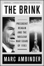 The Brink: President Reagan and the Nuclear War Scare of 1983