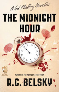 Title: The Midnight Hour: A Gil Malloy Novella, Author: R. G. Belsky