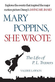 Title: Mary Poppins, She Wrote: The Life of P. L. Travers, Author: Valerie Lawson