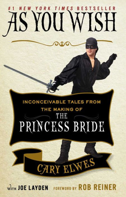 As You Wish: Inconceivable Tales from the Making of The Princess  Bride|Paperback