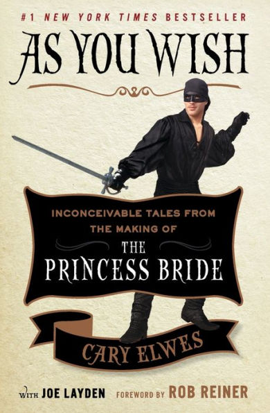 As You Wish: Inconceivable Tales from the Making of The Princess Bride