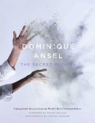 Title: Dominique Ansel: The Secret Recipes, Author: Dominique Ansel